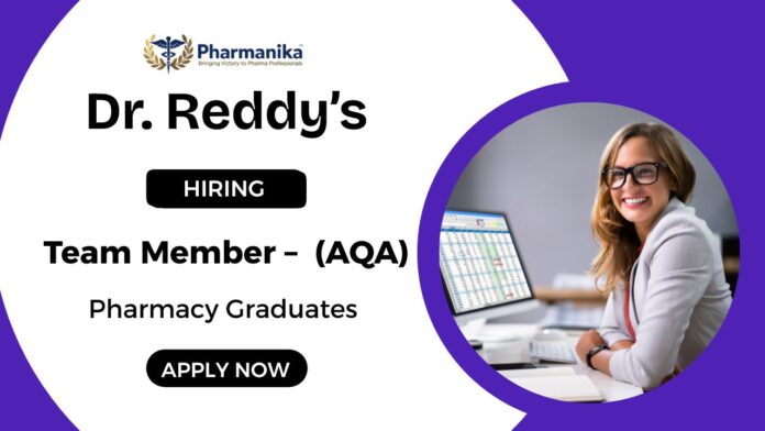 Team Member Role for Analytical QA at Dr. Reddy’s | Pharmacy Graduates Apply