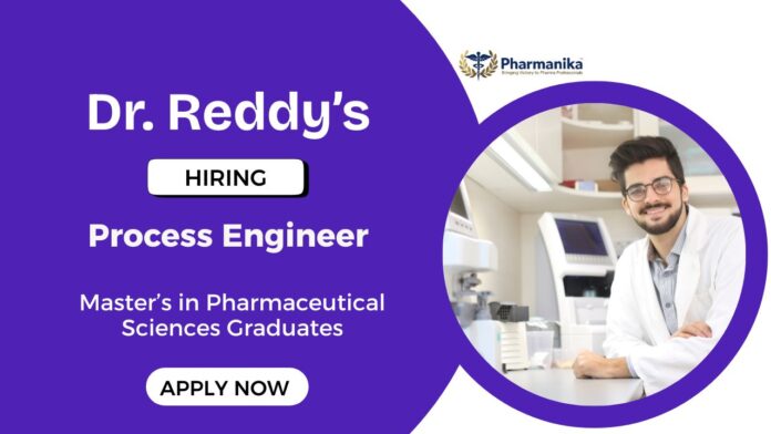 Process Engineering Job at Dr. Reddy's | Pharmacy Graduates Apply Now