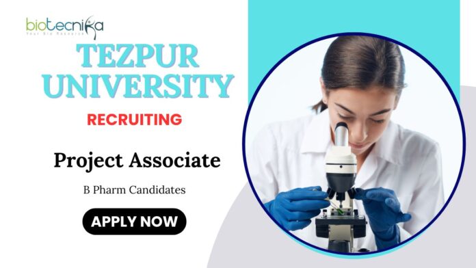 Project Associate Jobs at Tezpur University B Pharm Candidates Apply Now