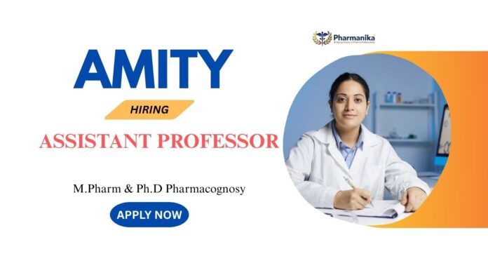 Pharmacy Jobs: Amity is Hiring for the position of Assistant Professor | Apply Now for Amity Career