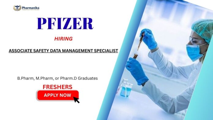 Associate Safety Data Management Specialist Career in Pharmacovigilance: Pfizer is Hiring Freshers for the Associate Safety Data Management Specialist role in Chennai - Apply Now
