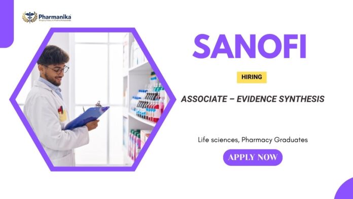 Associate – Evidence Synthesis Jobs in Pharma in Hyderabad: Sanofi is Hiring an Associate – Evidence Synthesis | Apply Now
