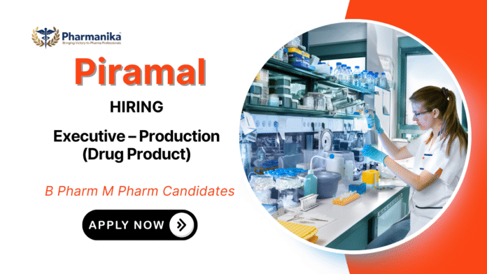 B Pharma Job at Piramal Pharma Apply for Executive Role  B Pharma Job at Piramal Pharma | Apply for Executive Role