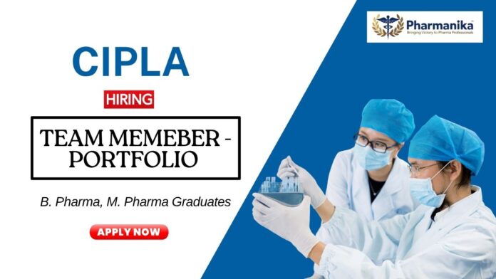 BPharm Job at Cipla Apply Now for the Team Member - Portfolio Position BPharm Job at Cipla Apply Now for the Team Member - Portfolio Position