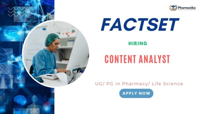 Pharma Jobs in Hyderabad: FactSet Hiring a Content Analyst | Apply Now for FactSet Career