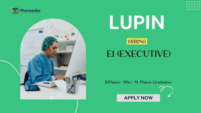 Pharmacy Jobs: Lupin is Hiring an Executive (E1) in Nagpur | Apply Now for Lupin Career