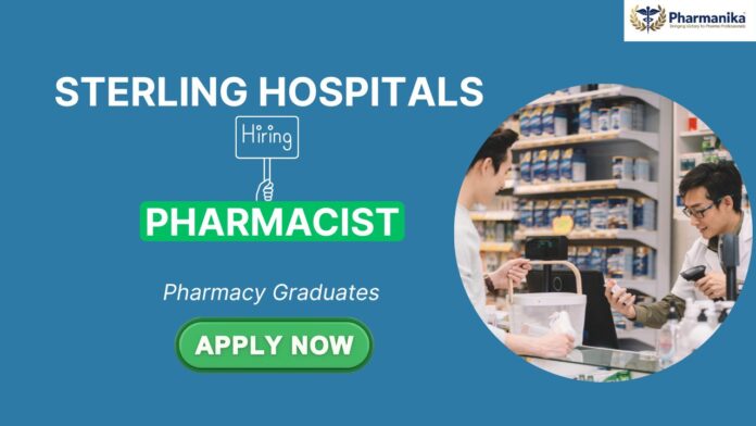 Now Hiring: Pharmacist Jobs at Sterling Hospitals | B pharm jobs| Apply For pharmacy jobs in india