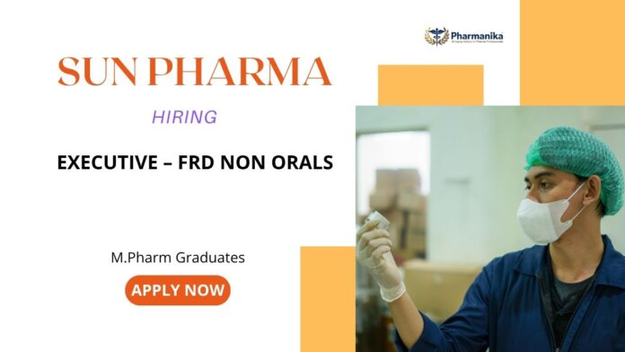 Executive – FRD Non Orals M Pharma Jobs: Hiring an Executive – FRD Non Orals in Baroda | Apply for Sun Pharma Career