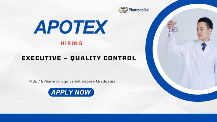 Executive – Quality Control B Pharm Jobs: Apotex is Hiring for an Executive in Quality Control Role in Bangalore - Apply Now