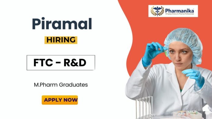MPharm Job at Piramal Apply Now for the FTC - R&D Position MPharm Job at Piramal Apply Now for the FTC - R&D Position