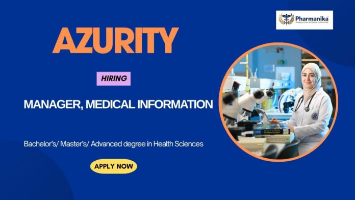 Manager, Medical Information Pharm D Jobs in Hyderabad: Azurity Pharmaceuticals is Hiring a Manager, Medical Information | Apply Now for Medical Affairs Jobs