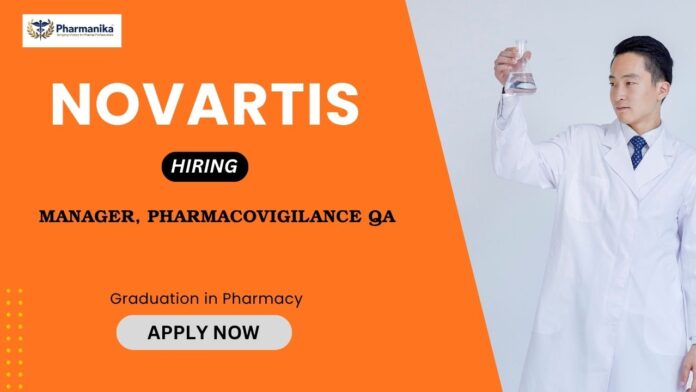 Pharmacovigilance Jobs: Novartis is Hiring a Manager Pharmacovigilance QA | Apply Now for Novartis Career