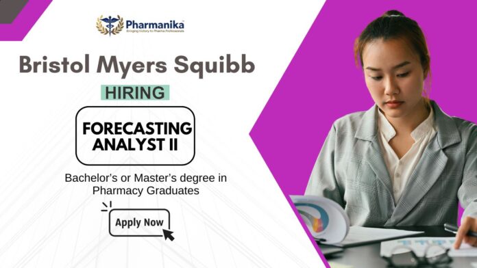Pharma Job at Bristol Myers Squibb For Forecasting Analyst II Position Pharma Job at Bristol Myers Squibb | For Forecasting Analyst II Position