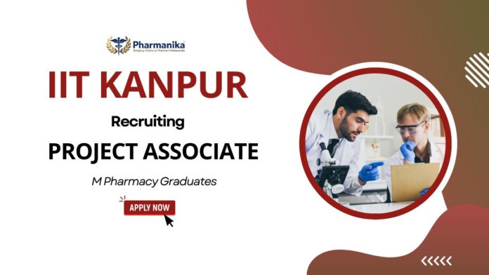 _Pharma Project Associate Job at IIT Kanpur M Pharma Graduates Apply Pharma Project Associate Job at IIT Kanpur | M Pharma Graduates Apply