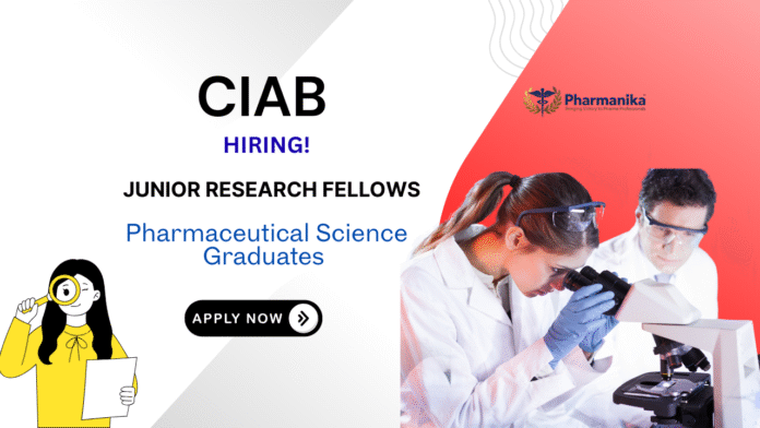Pharmaceutical Jobs at CIAB Apply for JRF Role Pharmaceutical Jobs at CIAB | Apply for JRF Role