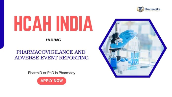 Pharmacovigilance Pharm D Jobs: HCAH India is Hiring Pharm D & PhD professionals for Pharmacovigilance and Adverse Event Reporting Role - Apply Now