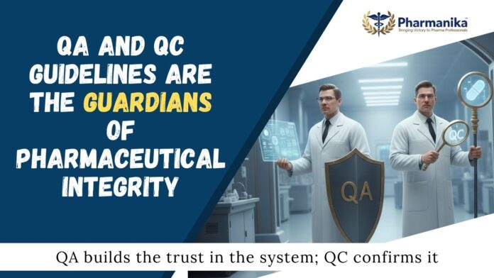 Quality control and Quality assurance guidelines in pharma Quality control and Quality assurance guidelines in pharma