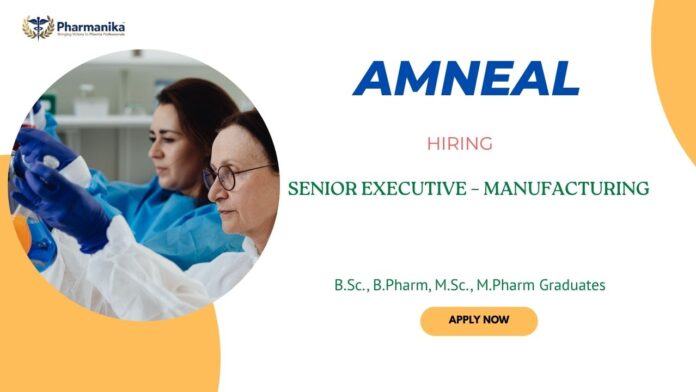 Senior Executive – Manufacturing Pharma Jobs in India: Amneal is Hiring in Ahmedabad | Apply Now for Senior Executive Jobs