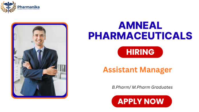 Assistant Manager job at Amneal Pharmaceuticals Ahmedabad, b pharmacy jobs,amneal careers