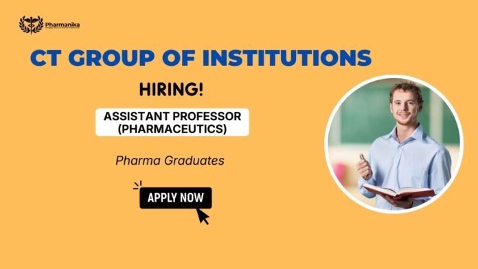 Assistant Professor Jobs and Pharma Faculty Jobs at CT Group of Institutions