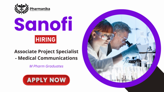 Associate Project Specialist – Medical Communications at Sanofi , M Pharma jobs ,Sanofi careers