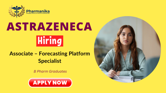 Associate – Forecasting Platform Specialist Job at AstraZeneca,Pharmacy Job,b pharma jobs