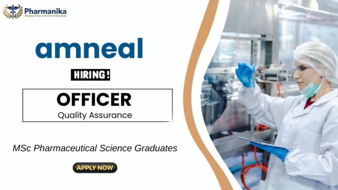 Pharmaceutical Science Job at Amneal | Apply Now for the Officer – Quality Assurance Role