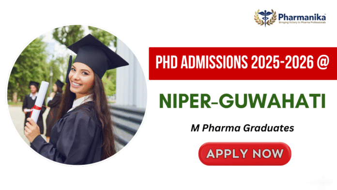 NIPER-Guwahati PhD Admission 2025-26 ,Pharmaceutical Science PhD, Research Fellowship