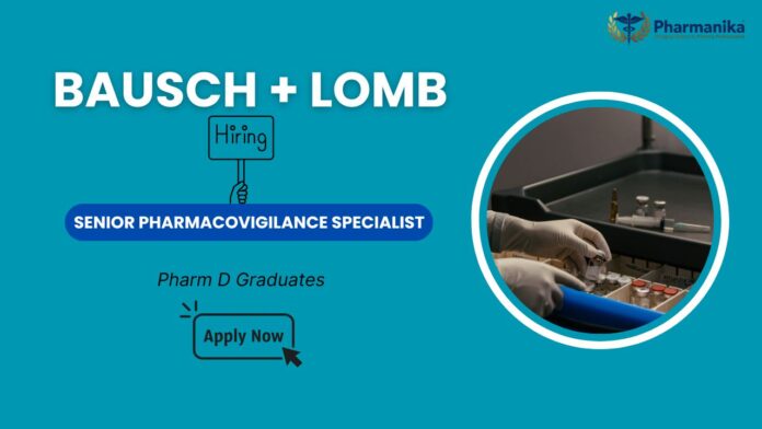 Senior Pharmacovigilance Specialist Hiring | Explore Pharmacovigilance Jobs, Pharma Jobs, and PV Jobs India at Bausch + Lomb