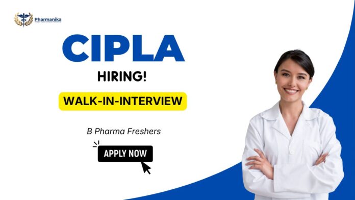 Cipla Careers Walk-In Drive for Pharma Freshers Jobs in Goa