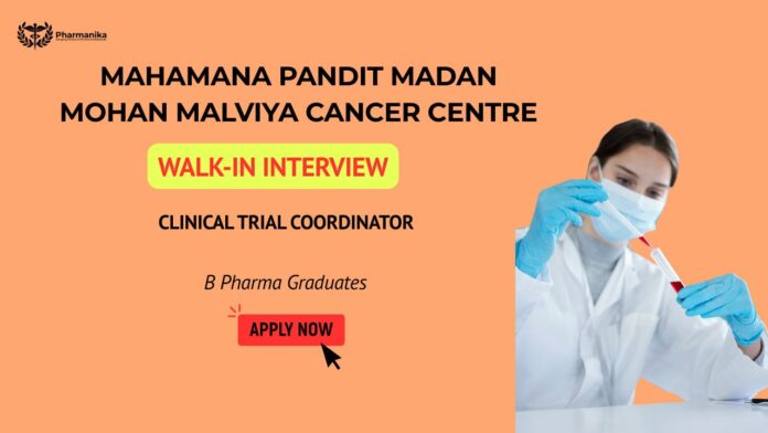Clinical Research Jobs and Clinical Trial Coordinator Jobs Walk-In at MPMMCC Varanasi