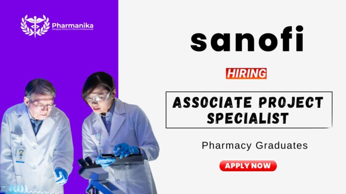 Pharmacy Job at Sanofi | Apply Now for the Associate Project Specialist Role