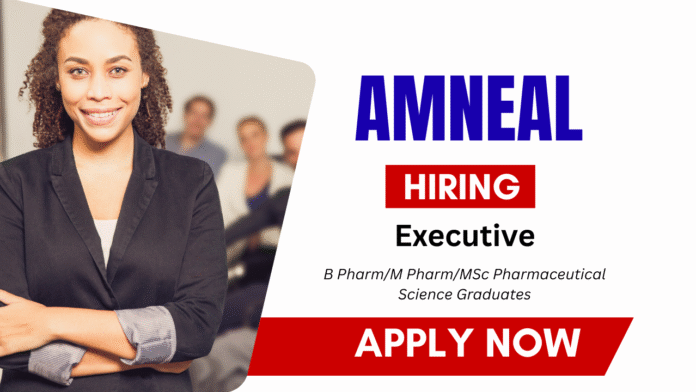 Executive Filling Injectable Manufacturing Job at Amneal Ahmedabad ,B pharma jobs,M Pharma jobs