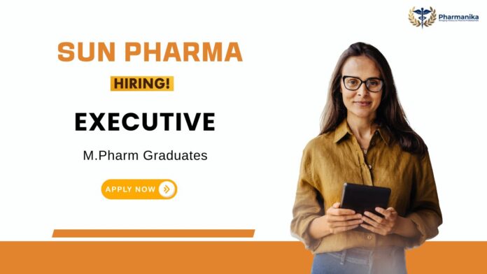 Executive Job at Sun Pharma MPharm Graduates Apply Now