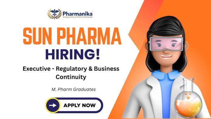 Executive – Regulatory Affairs & Business Continuity,sunpharma careers,job vacancy for m pharm Job at Sun Pharma,