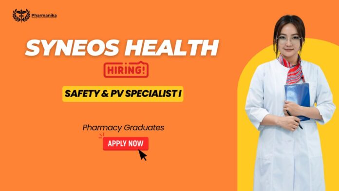 Safety & PV Specialist I role at Syneos Health – Pharmacovigilance Jobs and PV Jobs in Hyderabad