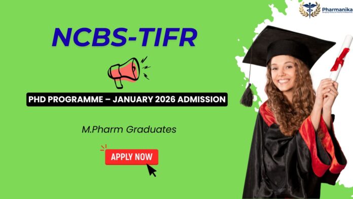 NCBS-TIFR PhD Admissions January 2026 announcement for research fellowship and pharmaceutical research jobs.