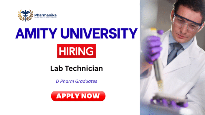 Lab Technician Job at Amity University Noida, amity careers, dpharm jobs