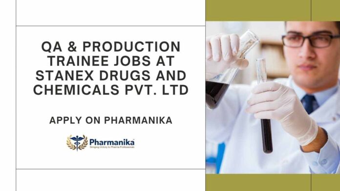 BPharma & MPharma QA & Production Trainee at Stanex Drugs and Chemicals Pvt. Ltd - Apply on Pharmanika