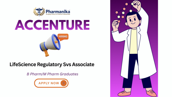 LifeScience Regulatory Services Associate Job at Accenture,b pharm freshers job, M Pharm jobs