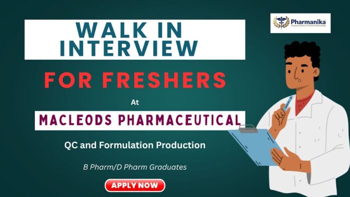 Macleods Pharma Fresher Walk-In 8 Nov 2025,d pharma jobs,b pharma jobs Freshers walk in interview