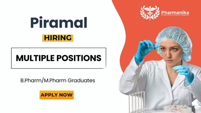 Pharma Jobs at Piramal Attend the Walk-In Interview for Multiple Positions