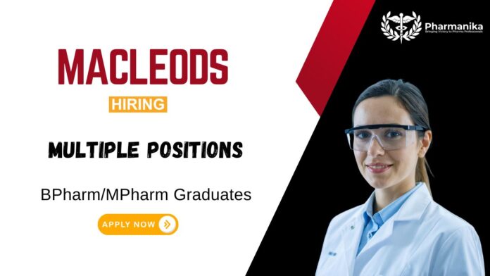 Pharmacy Job at Macleods Pharmaceuticals Walk-In Interview for Multiple Positions