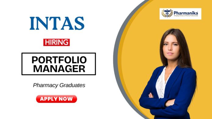 Portfolio Manager Job at Intas Pharmaceuticals Pharmacy Graduates Apply Now