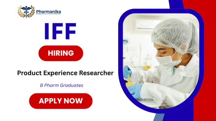 Product Experience Researcher Job at IFF,Pharmacy Job,b pharma jobs