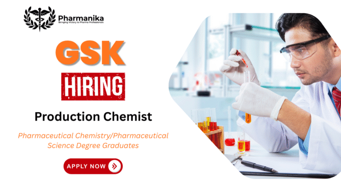 Production Chemist job at GSK Nashik ,GSK Careers, Pharmaceutical Chemistry Jobs