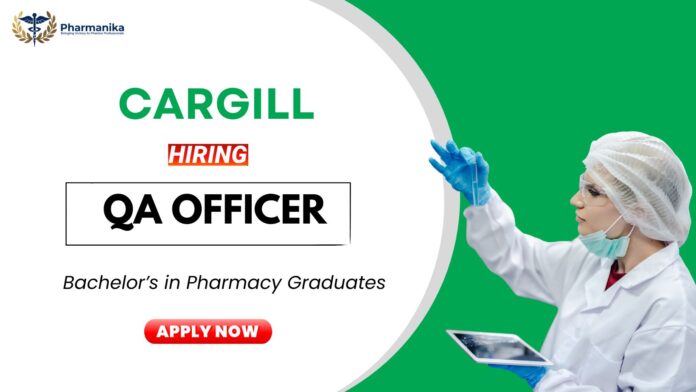 Quality Assurance Job at Cargill BPharm Graduates Apply Now