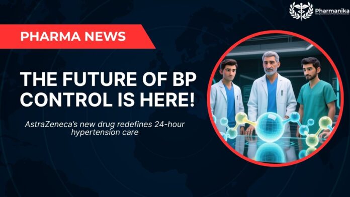 Breakthrough in hypertension treatments as AstraZeneca’s Baxdrostat offers 24-hour blood pressure control for patients with resistant hypertension