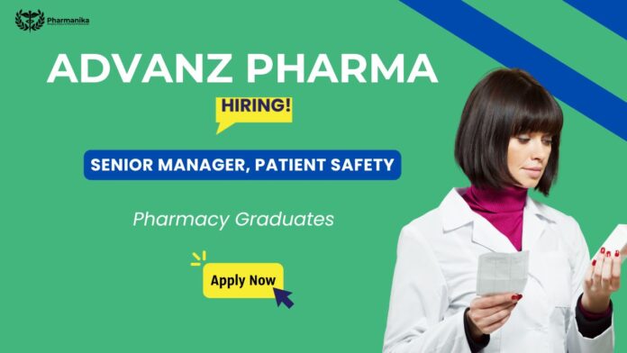 Senior Manager Patient Safety role at ADVANZ PHARMA – Pharmacovigilance Jobs, PV Jobs in Mumbai, M Pharm Jobs