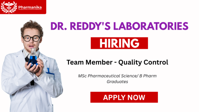 Team Member Quality Control at Dr. Reddy’s Laboratories Hyderabad, dr reddys careers,b pharmacy jobs